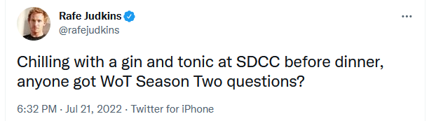 Chilling with a gin and tonic at SDCC before dinner, anyone got WoT Season Two questions?